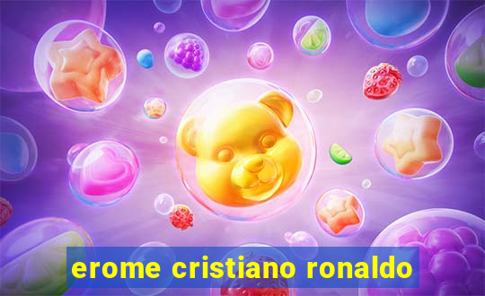 erome cristiano ronaldo